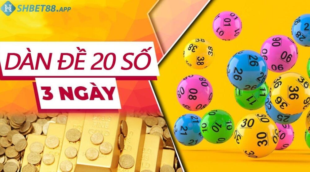 Dàn Đề 20 Số Nuôi Khung 3 Ngày Chuẩn Xác 15 Cùng thắng lớn với dàn đề 20 số