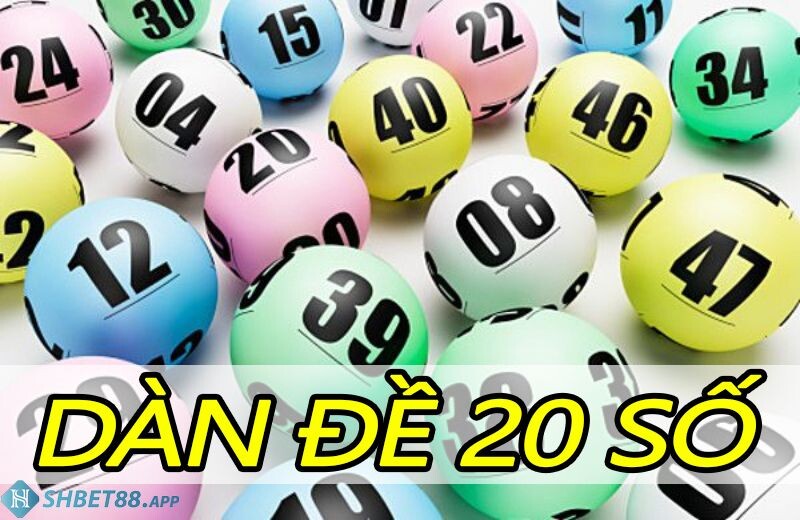 Dàn Đề 20 Số Nuôi Khung 3 Ngày Chuẩn Xác 12 Dàn đề 20 số được nhiều người chơi tin tưởng lựa chọn