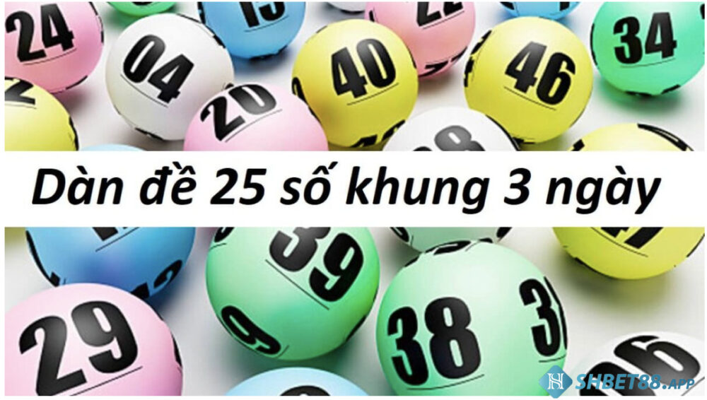 Dàn Đề 25 Số - Dàn Đề 25 Số Nuôi Khung 3 Ngày Chuẩn Xác 14 Dàn đề 25 số nuôi khung 4 ngày được nhiều người chơi áp dụng