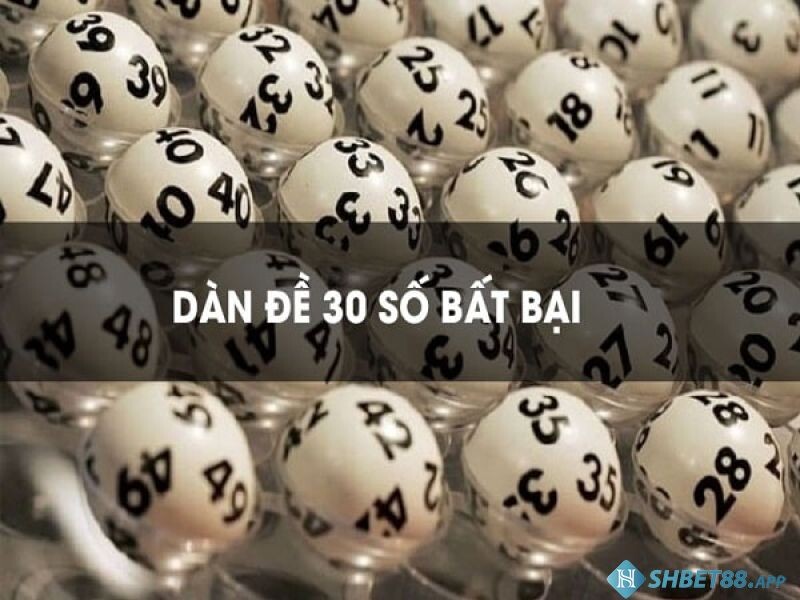 Tìm hiểu về dàn đề 30 số và cách nuôi khung 3 ngày hiệu quả 12 Dàn đề 30 số được nhiều đề thủ tin tưởng sử dụng