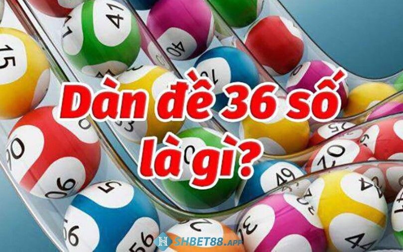 Dàn đề 36 số là gì? Kinh Nghiệm Chơi Dàn Đề 36 Số Bất Bại 11 Ý nghĩa của dàn đề 36 số là gì?