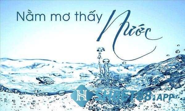 Giải mã nằm mơ thấy nước có điềm báo gì? 5 Nằm mơ thấy nước có điềm báo gì?
