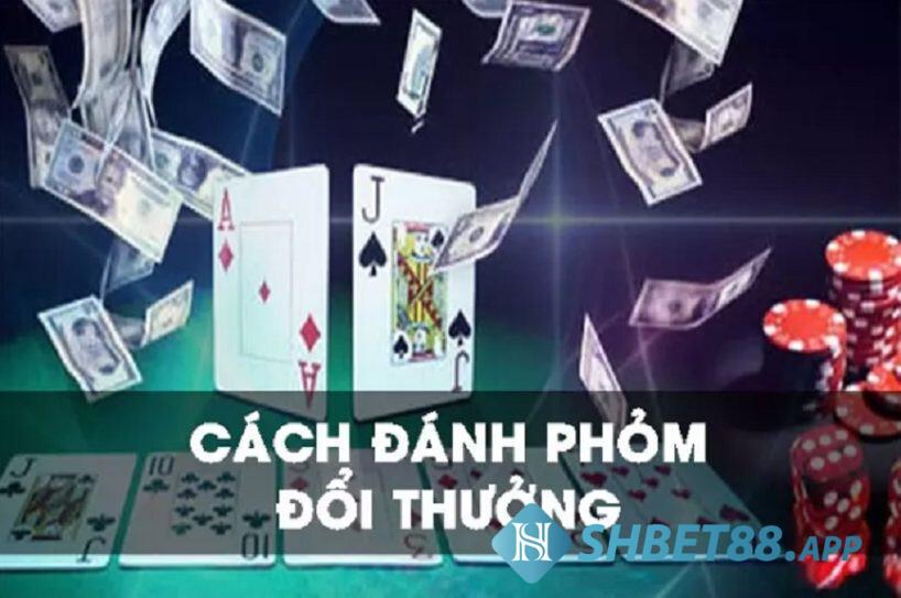 Phỏm Shbet - Game bài online hấp dẫn, thú vị 5 Luật chơi phỏm Shbet ra sao?